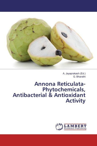 Annona Reticulata-Phytochemicals, Antibacterial & Antioxidant Activity