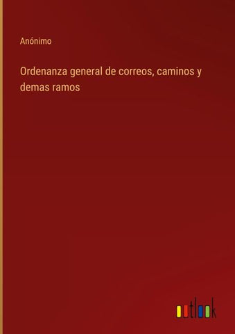 Ordenanza general de correos, caminos y demas ramos