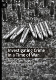 Investigating Crime in a Time of War