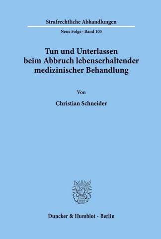 Tun und Unterlassen beim Abbruch lebenserhaltender medizinischer Behandlung.