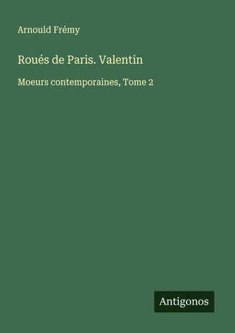 Roués de Paris. Valentin