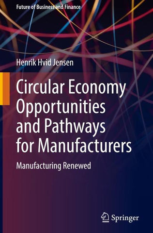 Circular Economy Opportunities and Pathways for Manufacturers
