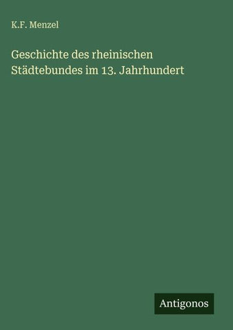 Geschichte des rheinischen Städtebundes im 13. Jahrhundert