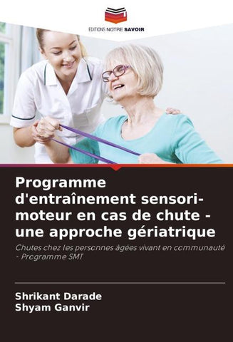 Programme d'entraînement sensori-moteur en cas de chute - une approche gériatrique