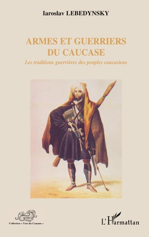 Armes et guerriers du Caucase