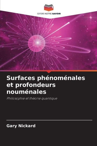 Surfaces phénoménales et profondeurs nouménales