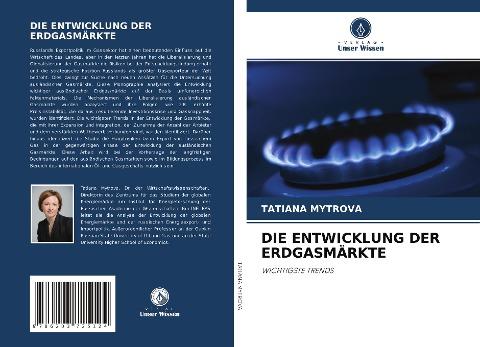 DIE ENTWICKLUNG DER ERDGASMÄRKTE