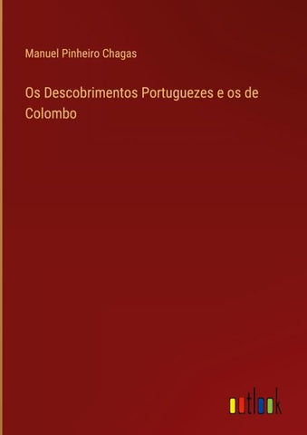 Os Descobrimentos Portuguezes e os de Colombo