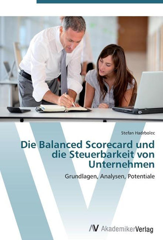 Die Balanced Scorecard und die Steuerbarkeit von Unternehmen