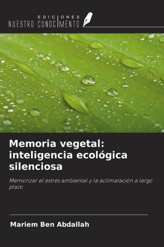 Memoria vegetal: inteligencia ecológica silenciosa