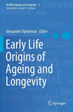 Early Life Origins of Ageing and Longevity