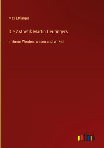 Die Ästhetik Martin Deutingers