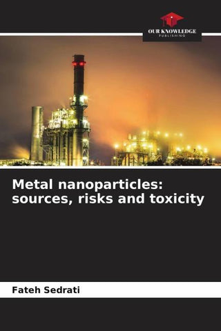 Metal nanoparticles: sources, risks and toxicity