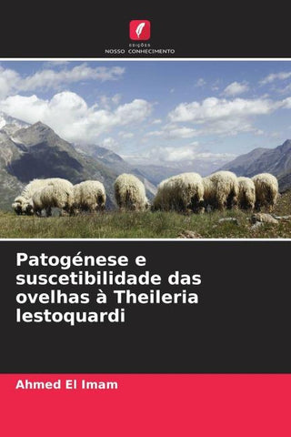 Patogénese e suscetibilidade das ovelhas à Theileria lestoquardi