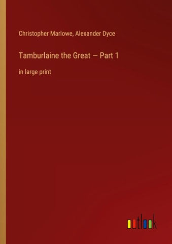 Tamburlaine the Great - Part 1