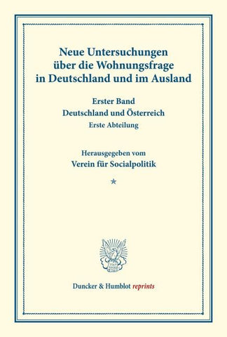 Neue Untersuchungen über die Wohnungsfrage in Deutschland und im Ausland.