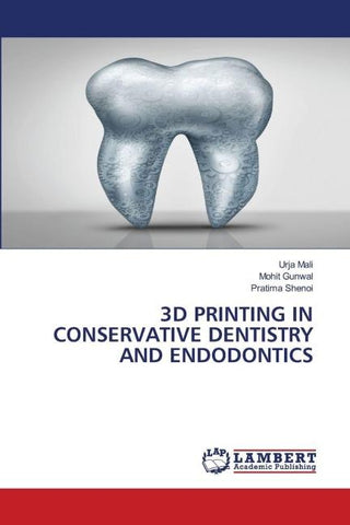 3D PRINTING IN CONSERVATIVE DENTISTRY AND ENDODONTICS