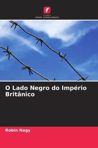 O Lado Negro do Império Britânico