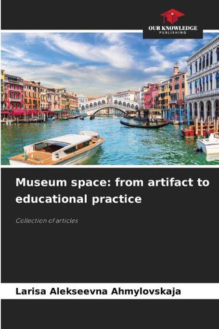 Museum space: from artifact to educational practice