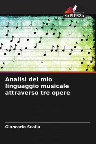 Analisi del mio linguaggio musicale attraverso tre opere