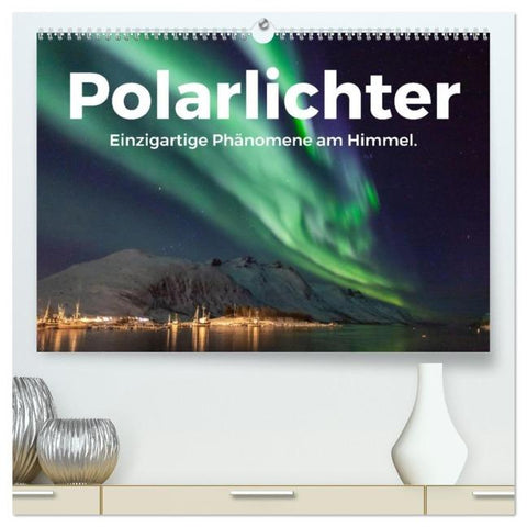Polarlichter - Einzigartige Phänomene am Himmel. (hochwertiger Premium Wandkalender 2026 DIN A2 quer), Kunstdruck in Hochglanz