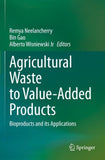 Agricultural Waste to Value-Added Products