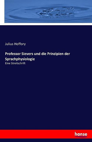 Professor Sievers und die Prinzipien der Sprachphysiologie