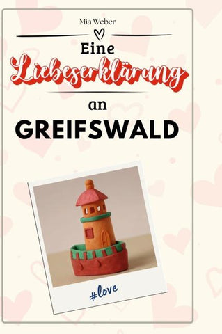 Eine Liebeserklärung an Greifswald