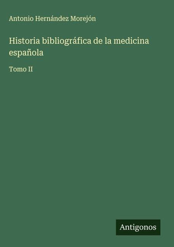 Historia bibliográfica de la medicina española