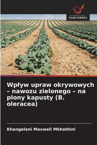 Wp¿yw upraw okrywowych - nawozu zielonego - na plony kapusty (B. oleracea)