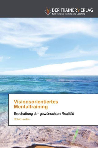 Visionsorientiertes Mentaltraining