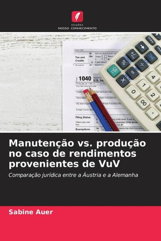 Manutenção vs. produção no caso de rendimentos provenientes de VuV