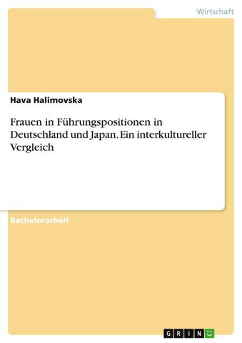 Frauen in Führungspositionen in Deutschland und Japan. Ein interkultureller Vergleich