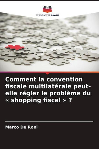 Comment la convention fiscale multilatérale peut-elle régler le problème du ' shopping fiscal ' ?