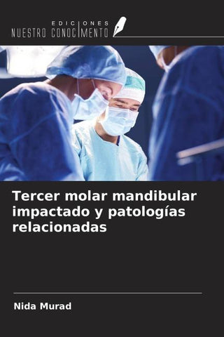 Tercer molar mandibular impactado y patologías relacionadas