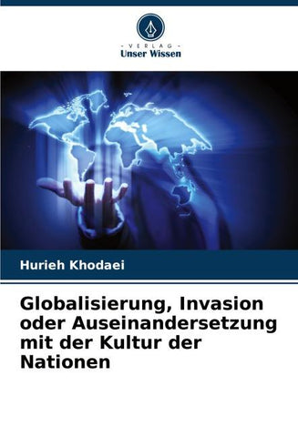 Globalisierung, Invasion oder Auseinandersetzung mit der Kultur der Nationen