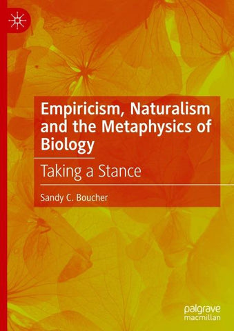 Empiricism, Naturalism and the Metaphysics of Biology