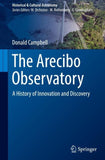 The Arecibo Observatory: A History of Innovation and Discovery