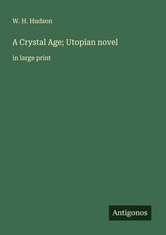 A Crystal Age; Utopian novel