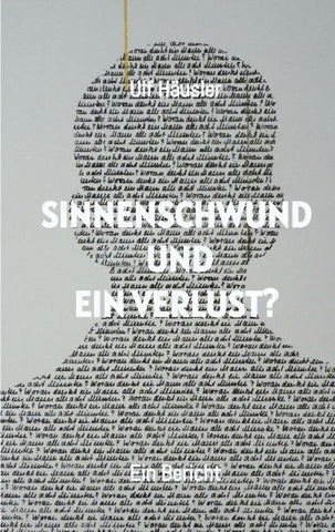 Sinnenschwund und ein Verlust?