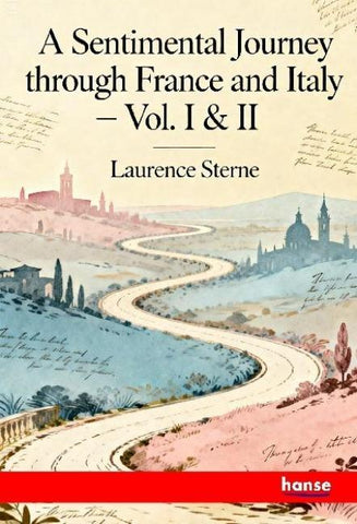A Sentimental Journey through France and Italy