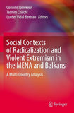 Social Contexts of Radicalization and Violent Extremism in the MENA and Balkans