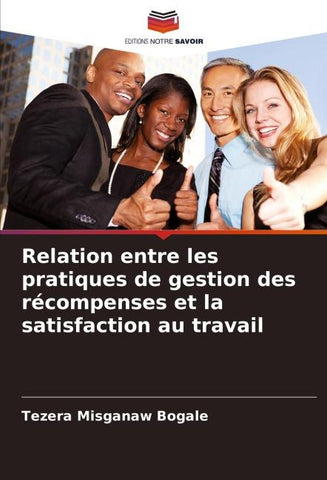 Relation entre les pratiques de gestion des récompenses et la satisfaction au travail