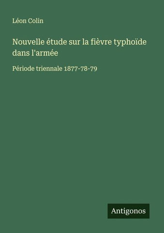 Nouvelle étude sur la fièvre typhoïde dans l'armée