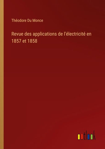 Revue des applications de l'électricité en 1857 et 1858
