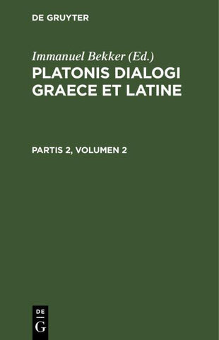 Platonis dialogi graece et latine. Partis 2, Volumen 2