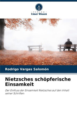 Nietzsches schöpferische Einsamkeit