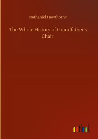 The Whole History of Grandfather's Chair