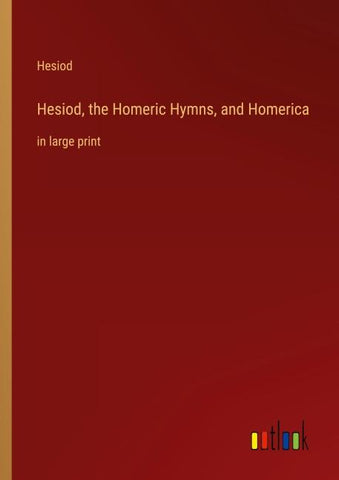 Hesiod, the Homeric Hymns, and Homerica