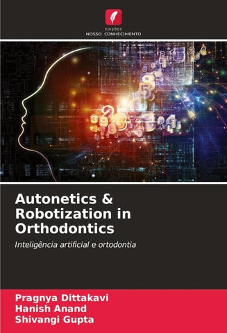 Autonetics & Robotization in Orthodontics